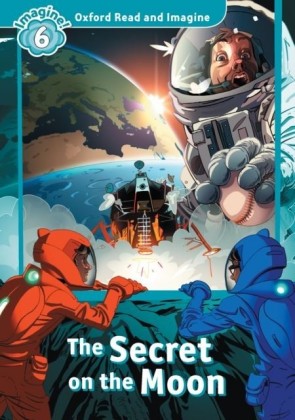 Secret on the Moon (Oxford Read and Imagine Level 6)