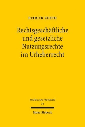 Rechtsgeschäftliche und gesetzliche Nutzungsrechte im Urheberrecht