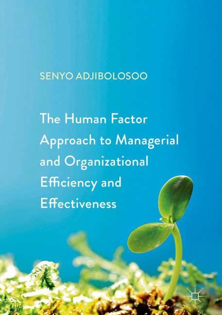 The Human Factor Approach to Managerial and Organizational Efficiency and Effectiveness main product photo
