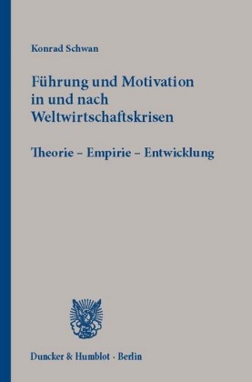 Führung und Motivation in und nach Weltwirtschaftskrisen.