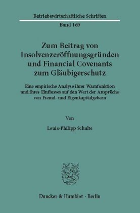 Zum Beitrag von Insolvenzeröffnungsgründen und Financial Covenants zum Gläubigerschutz.