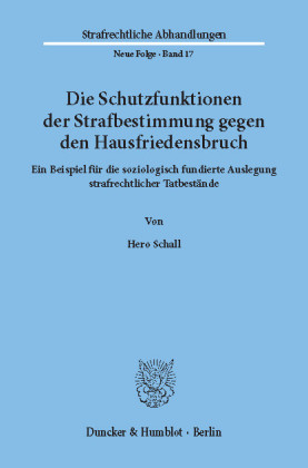 Die Schutzfunktionen der Strafbestimmung gegen den Hausfriedensbruch.