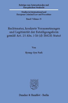 Rechtsnatur, konkrete Voraussetzungen und Legitimität der Beteiligungsform gemäß Art. 25 Abs. 3 lit (d) IStGH-Statut.