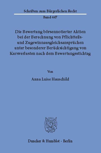 Die Bewertung börsennotierter Aktien bei der Berechnung von Pflichtteils- und Zugewinnausgleichsansprüchen unter besonderer Berücksichtigung von Kursverlusten nach dem Bewertungsstichtag. main product photo