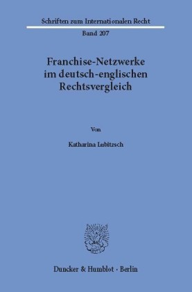 Franchise-Netzwerke im deutsch-englischen Rechtsvergleich.