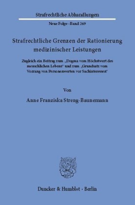 Strafrechtliche Grenzen der Rationierung medizinischer Leistungen.
