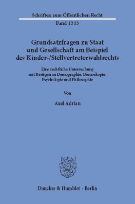 Grundsatzfragen zu Staat und Gesellschaft am Beispiel des Kinder-/Stellvertreterwahlrechts.