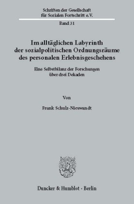 Im alltäglichen Labyrinth der sozialpolitischen Ordnungsräume des personalen Erlebnisgeschehens.