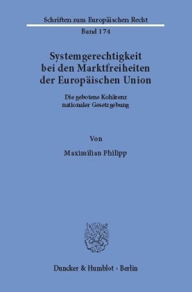 Systemgerechtigkeit bei den Marktfreiheiten der Europäischen Union.