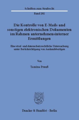 Die Kontrolle von E-Mails und sonstigen elektronischen Dokumenten im Rahmen unternehmensinterner Ermittlungen.