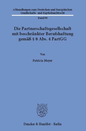 Die Partnerschaftsgesellschaft mit beschränkter Berufshaftung gemäß 8 Abs. 4 PartGG.