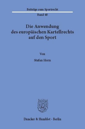 Die Anwendung des europäischen Kartellrechts auf den Sport.