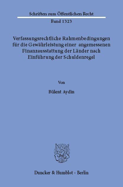 Verfassungsrechtliche Rahmenbedingungen für die Gewährleistung einer angemessenen Finanzausstattung der Länder nach Einführung der Schuldenregel. main product photo