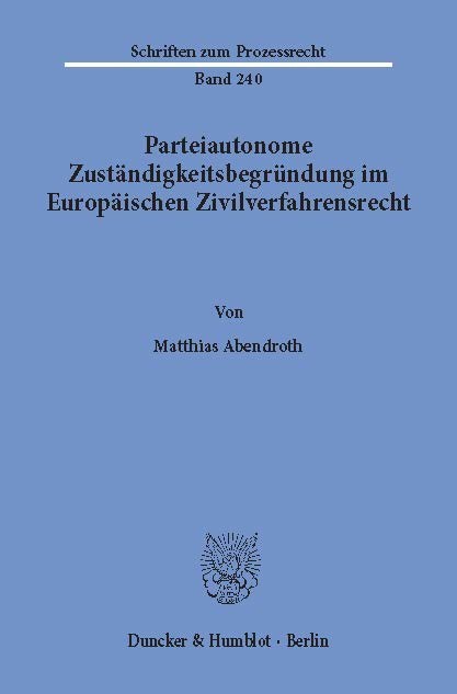 Parteiautonome Zuständigkeitsbegründung im Europäischen Zivilverfahrensrecht. main product photo