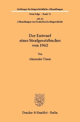 Der Entwurf eines Strafgesetzbuches von 1962.