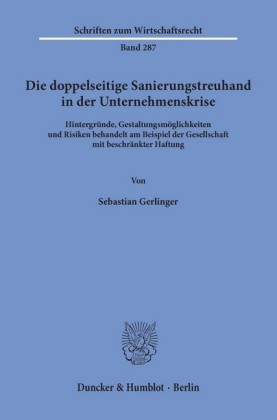 Die doppelseitige Sanierungstreuhand in der Unternehmenskrise.