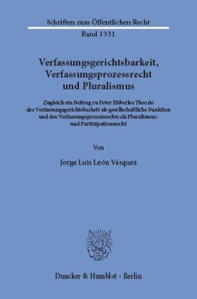 Verfassungsgerichtsbarkeit, Verfassungsprozessrecht und Pluralismus.