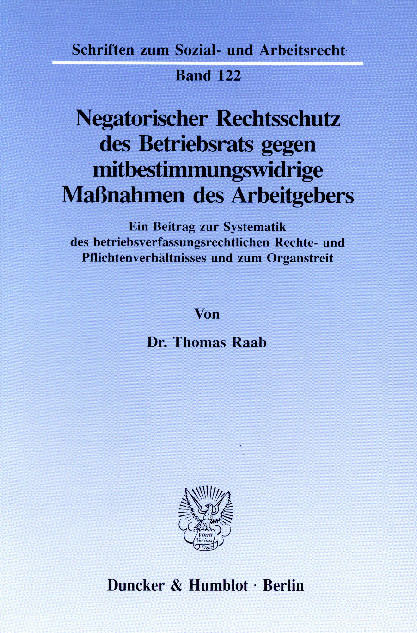 Negatorischer Rechtsschutz des Betriebsrats gegen mitbestimmungswidrige Maßnahmen des Arbeitgebers. main product photo