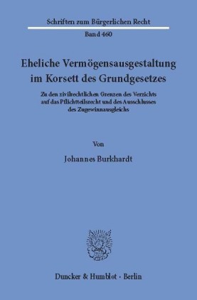 Eheliche Vermögensausgestaltung im Korsett des Grundgesetzes.