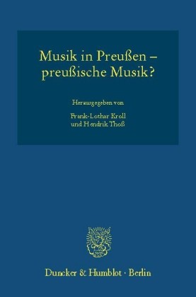 Musik in Preußen - preußische Musik?