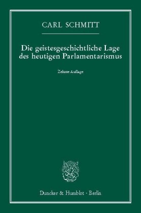 Die geistesgeschichtliche Lage des heutigen Parlamentarismus.