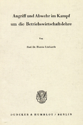 Angriff und Abwehr im Kampf um die Betriebswirtschaftslehre.