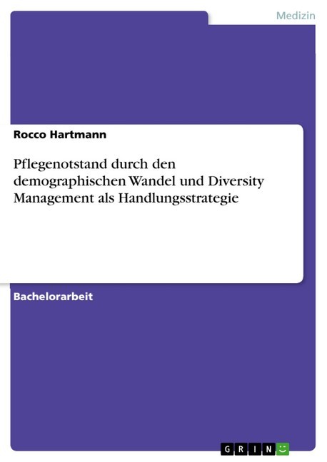 Pflegenotstand durch den demographischen Wandel und Diversity Management als Handlungsstrategie main product photo