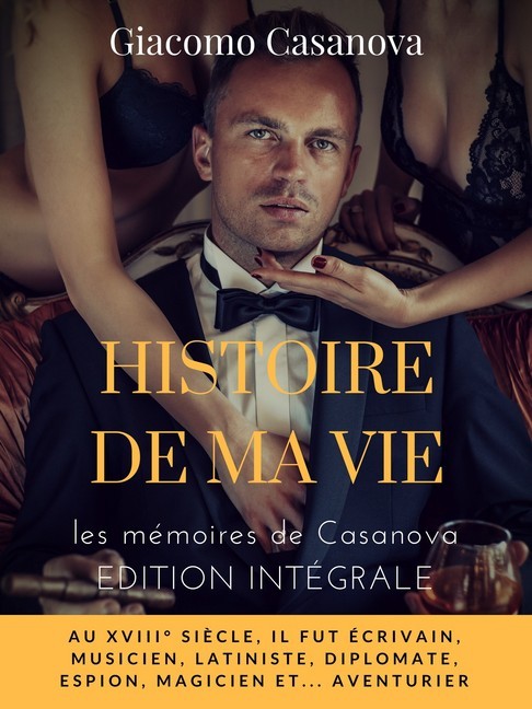 Histoire de ma vie : la version intégrale non censurée des mémoires de Casanova main product photo