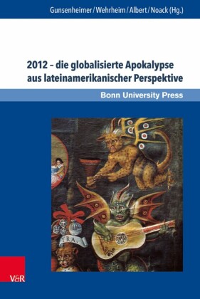 2012 - die globalisierte Apokalypse aus lateinamerikanischer Perspektive