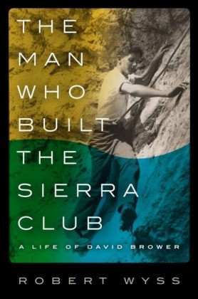 Man Who Built the Sierra Club