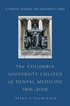 Columbia University College of Dental Medicine, 1916?2016