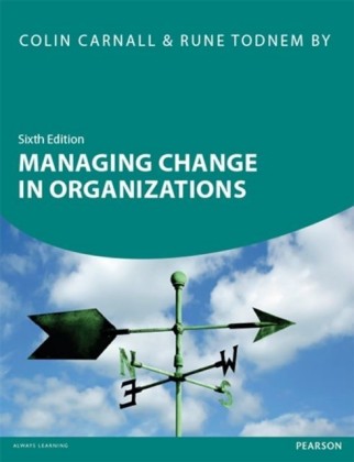 Managing Change in Organizations 6th edn