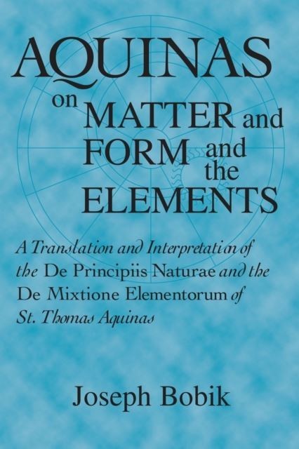 Aquinas on Matter and Form and the Elements main product photo