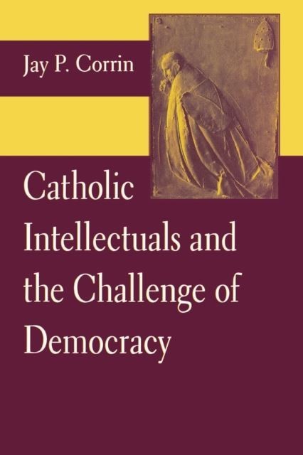 Catholic Intellectuals and the Challenge of Democracy main product photo