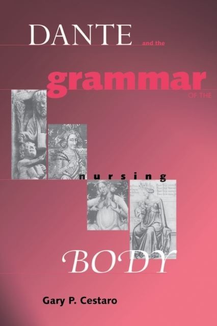 Dante and the Grammar of the Nursing Body main product photo