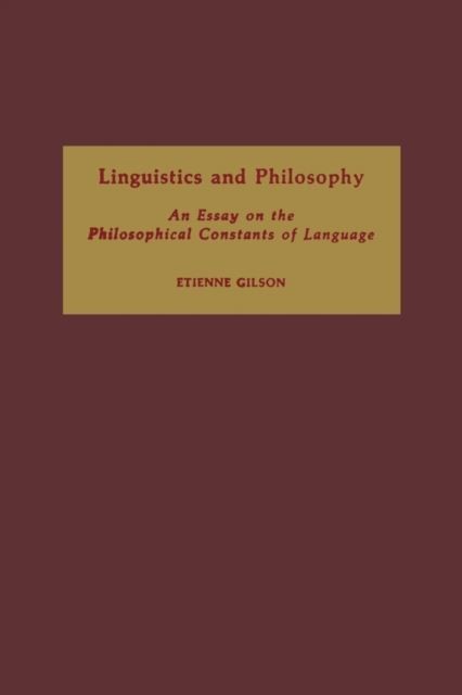 Linguistics and Philosophy: An Essay on the Philosophical Constants of Language main product photo