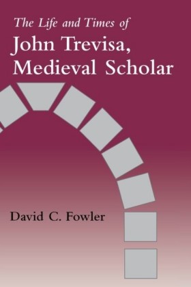 Life and Times of John Trevisa, Medieval Scholar