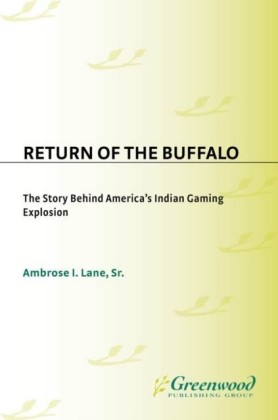 Return of the Buffalo: The Story Behind America's Indian Gaming Explosion