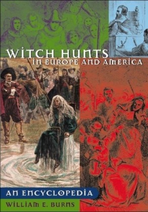 Witch Hunts in Europe and America: An Encyclopedia