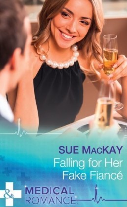 Falling For Her Fake Fiance (Mills & Boon Medical)