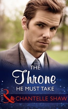 Throne He Must Take (Mills & Boon Modern) (The Saunderson Legacy, Book 2)