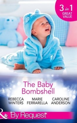 Baby Bombshell: The Billionaire's Baby Swap / Dating for Two / The Valtieri Baby (Mills & Boon By Request)