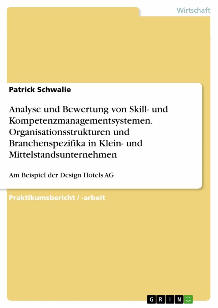 Analyse und Bewertung von Skill- und Kompetenzmanagementsystemen. Organisationsstrukturen und Branchenspezifika in Klein- und Mittelstandsunternehmen main product photo