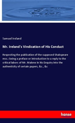 Mr. Ireland's Vindication of His Conduct