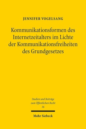 Kommunikationsformen des Internetzeitalters im Lichte der Komunikationsfreiheiten des Grundgesetzes