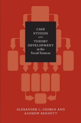 Case Studies and Theory Development in the Social Sciences