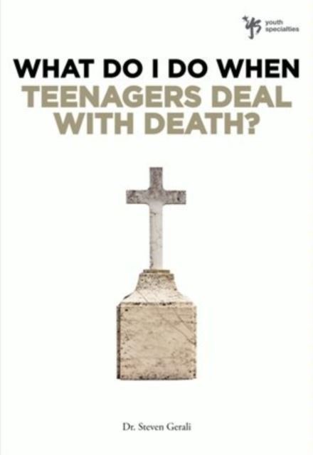 What Do I Do When Teenagers Deal with Death? main product photo