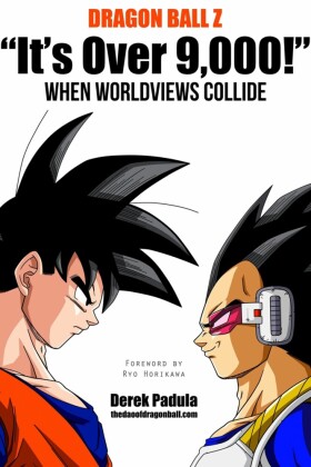 Dragon Ball Z &quote;It's Over 9,000!&quote; When Worldviews Collide