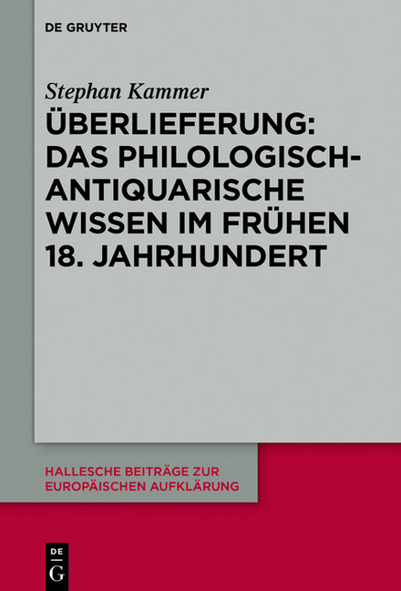 Überlieferung: Das philologisch-antiquarische Wissen im frühen 18. Jahrhundert main product photo