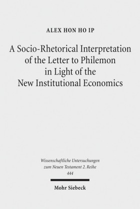 A Socio-Rhetorical Interpretation of the Letter to Philemon in Light of the New Institutional Economics